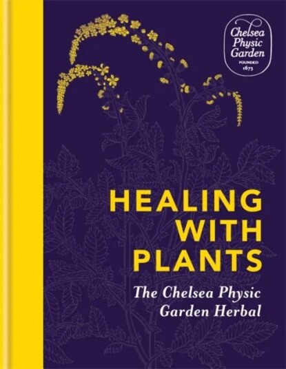 Healing With Plants Av Chelsea Physic Garden