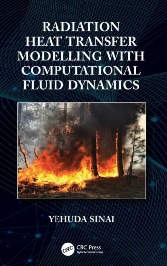 Radiation Heat Transfer Modelling With Computational Fluid Dynamics Av Yehuda (Heatandflow Consultancy Ltd. Uk) Sinai