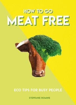 How to Go Meat Free Eco Tips for Busy People