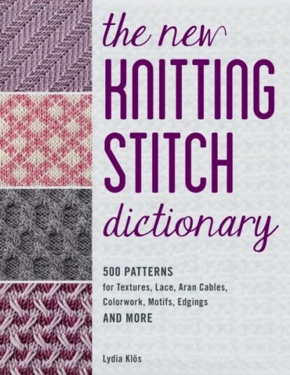 The New Knitting Stitch Dictionary Av Lydia Klos