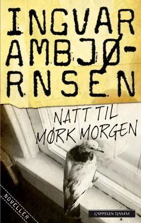 Natt Til Mørk Morgen Av Ingvar Ambjørnsen