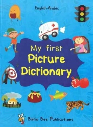 My First Picture Dictionary: English Arabic with Over 1000 Words