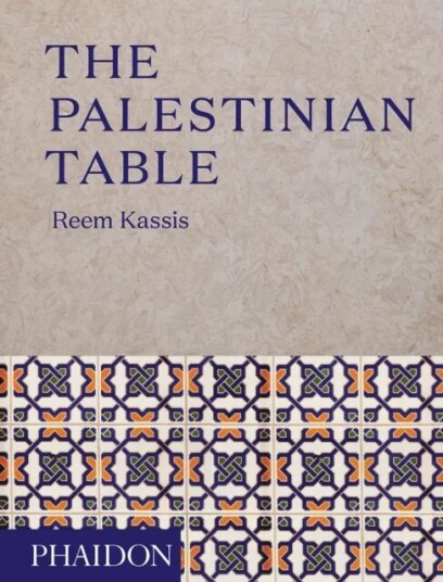 The Palestinian Table Av Reem Kassis