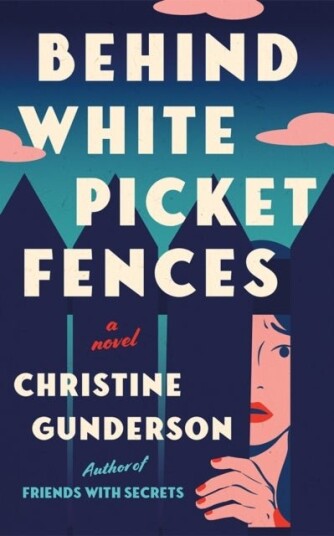 Behind White Picket Fences Behind White Picket Fences
