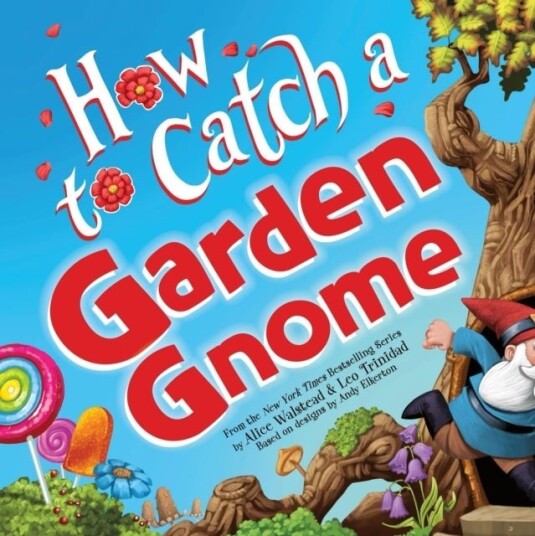 How to Catch a Garden Gnome How to Catch a Garden Gnome