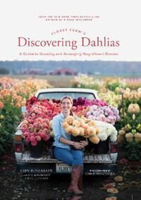 Floret Farm'S Discovering Dahlias Av Erin Benzakein Floret Farm'S Discovering Dahlias Av Erin Benzakein