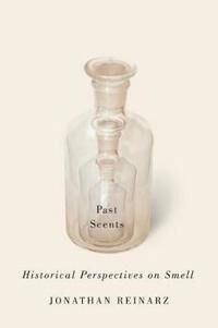 Past Scents Av Jonathan Reinarz