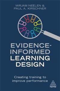 Evidence-Informed Learning Design Av Mirjam Neelen, Paul A. Kirschner
