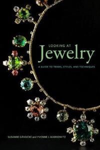 Looking At Jewelry (Looking At Series) - A Guide To Terms, Styles, And Techniques Av Susanne Gansicke, Yvonne J Markowitz Looking At Jewelry (Looking At Series) - A Guide To Terms, Styles, And Techniques Av Susanne Gansicke, Yvonne J Markowitz