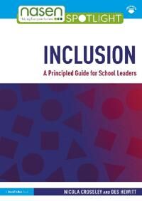 Inclusion: A Principled Guide For School Leaders Av Nicola (Astrea Multi-Academy Trust Sheffield Uk) Crossley, Des (University Of Warwick Uk) Hewitt