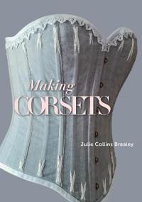 Making Corsets Av Julie Collins Brealey