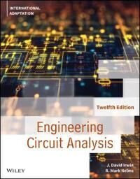 Engineering Circuit Analysis, International Adaptation Av J. David (Auburn University) Irwin, R. Mark (Auburn University) Nelms Engineering Circuit Analysis, International Adaptation Av J. David (Auburn University) Irwin, R. Mark (Auburn University) Nelms