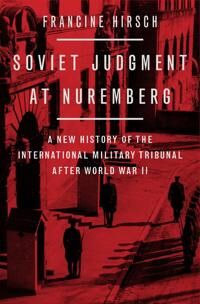 Soviet Judgment At Nuremberg Av Francine (Professor Of History Professor Of History University Of Wisconsin-Madison) Hirsch