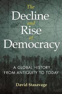 The Decline And Rise Of Democracy Av David Stasavage