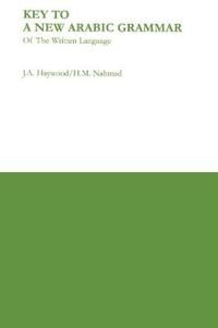 Key To A New Arabic Grammar Av H. M. Nahmad, John A. Haywood Key To A New Arabic Grammar Av H. M. Nahmad, John A. Haywood