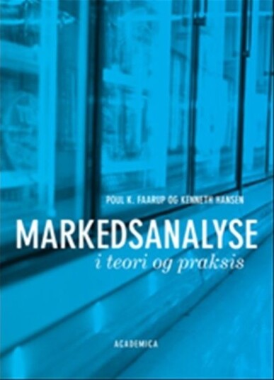 Markedsanalyse I Teori Og Praksis | Kenneth Hansen Poul K. Faarup | Språk: Dansk