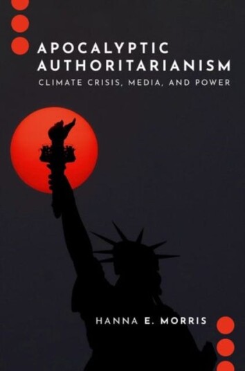 Apocalyptic Authoritarianism Climate Crisis Media and Power Apocalyptic Authoritarianism Climate Crisis Media and Power