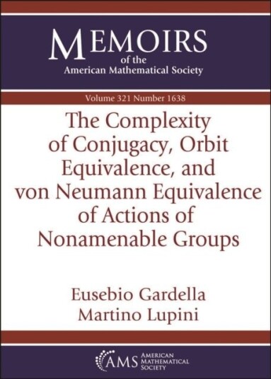The Complexity of Conjugacy, Orbit Equivalence, and Von Neumann Equivalence of Actions of Nonamenable Groups The Complexity of Conjugacy, Orbit Equivalence, and Von Neumann Equivalence of Actions of Nonamenable Groups