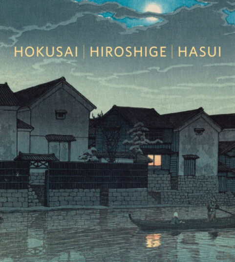 Hokusai, Hiroshige, Hasui  Japanese Landscapes in Print
