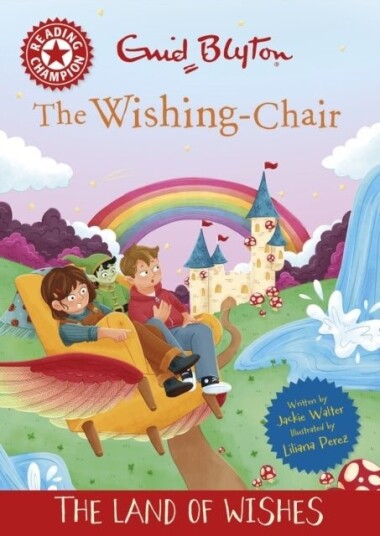 Reading Champion: The Wishing Chair: The Land of Wishes