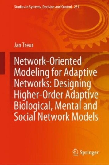 Network Oriented Modeling for Adaptive Networks: Designing Higher Order Adaptive Biological Mental and Social Network Models
