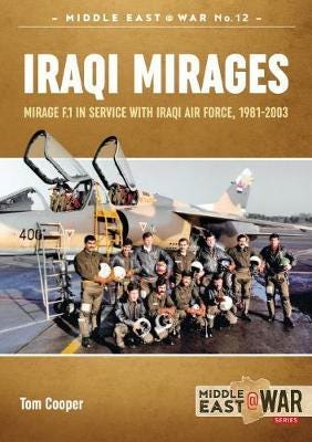Iraqi Mirages Dassault Mirage Family in Service with Iraqi Air Force, 19811988 Iraqi Mirages Dassault Mirage Family in Service with Iraqi Air Force, 19811988