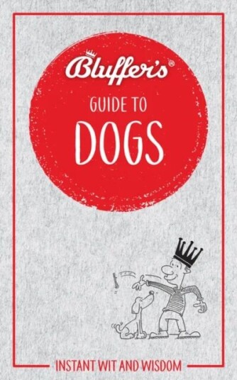 Bluffer'S Guide To Dogs Av Simon Whaley