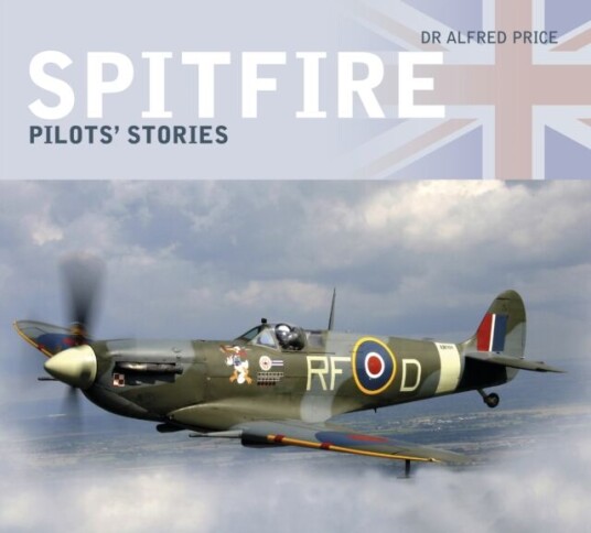 Spitfire: Pilots' Stories av Dr Alfred Price
