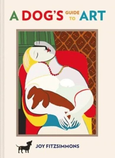 A Dog'S Guide To Art Av Joy Fitzsimmons