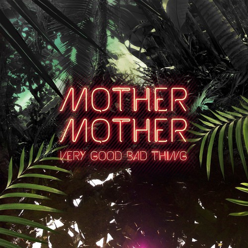 Mother Mother Very Good Bad Thing CD