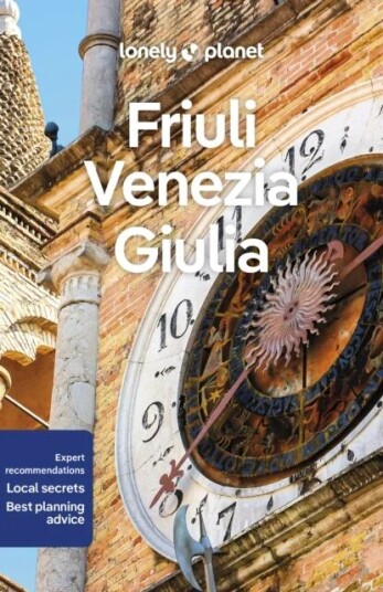 Lonely Planet Friuli Venezia Giulia Av Lonely Planet, Luigi Farrauto, Piero Pasini