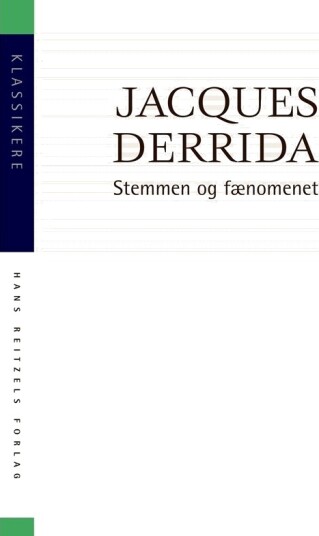 Stemmen Og Fenomenet | Jacques Derrida | Språk: Dansk Stemmen Og Fenomenet | Jacques Derrida | Språk: Dansk