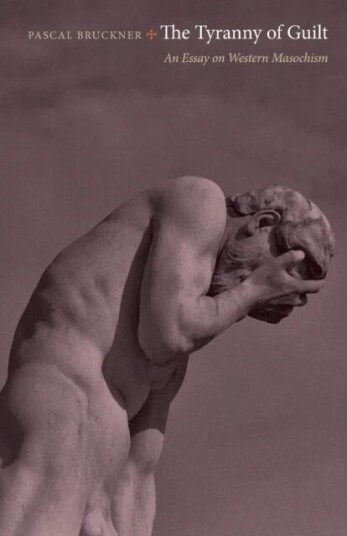 The Tyranny Of Guilt Av Pascal Bruckner