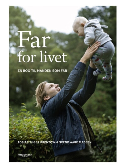 Far For Livet | Tobias Siiger Prentow & Svend Aage Madsen | Språk: Dansk Far For Livet | Tobias Siiger Prentow & Svend Aage Madsen | Språk: Dansk