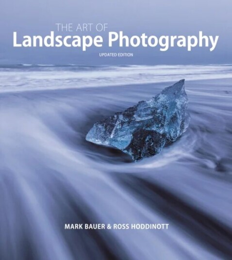 Art Of Landscape Photography, The ^updated Edition ] Av Mark Bauer, Ross Hoddinott