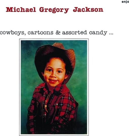 Michael Gregory Jackson Cowboys Cartoons & Assorted Candy CD
