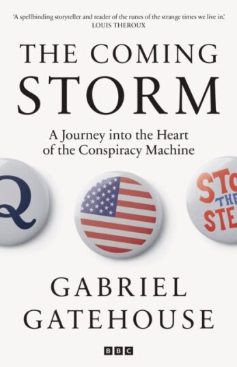 The Coming Storm A Journey into the Heart of the Conspiracy Machine