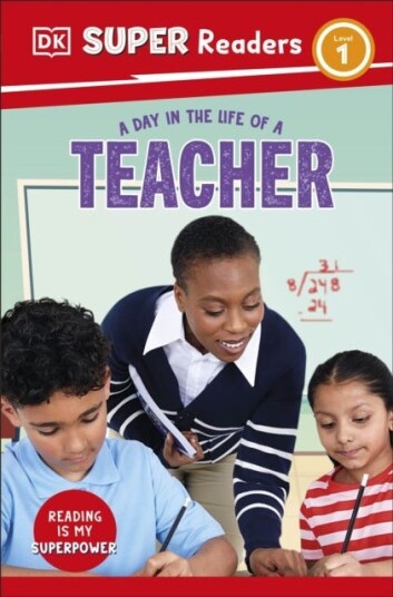 DK Super Readers Level 1 A day in the Life of a Teacher DK Super Readers Level 1 A day in the Life of a Teacher