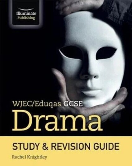 Wjec/eduqas Gcse Drama Study & Revision Guide Av Rachel Knightley