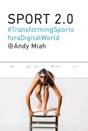 Sport 2.0 Av Andy (Chair In Science Communication & Future Media University Of Salford Manchester) Miah