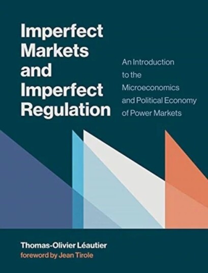 Imperfect Markets And Imperfect Regulation Av Thomas-Olivier (Professor Of Management Toulouse School Of Economics) Leautier