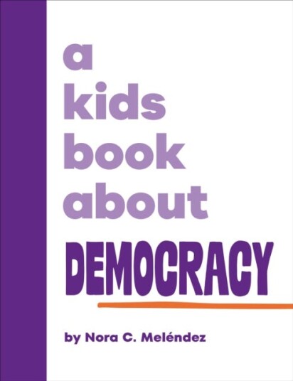 A Kids Book About Democracy A Kids Book About Democracy