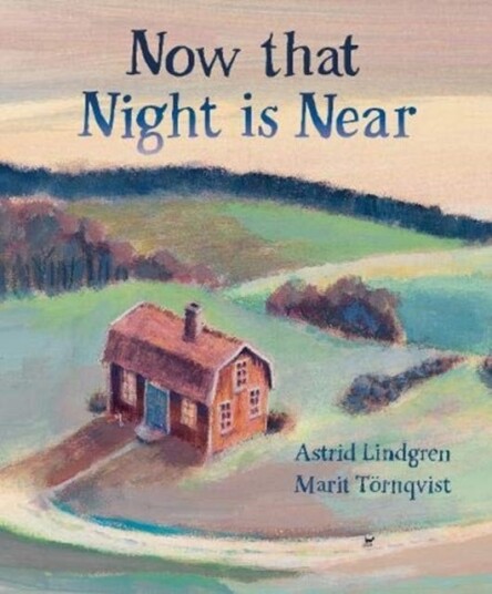 Now That Night Is Near Av Astrid Lindgren