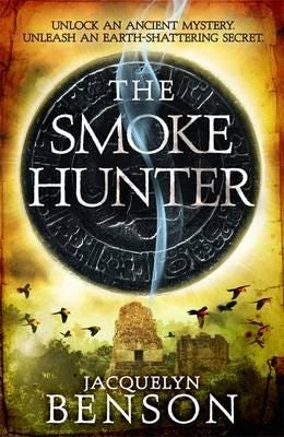 The Smoke Hunter A Gripping Adventure Thriller Unlocking An EarthShattering Secret