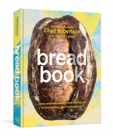 Bread Book Av Chad Robertson, Jennifer Latham