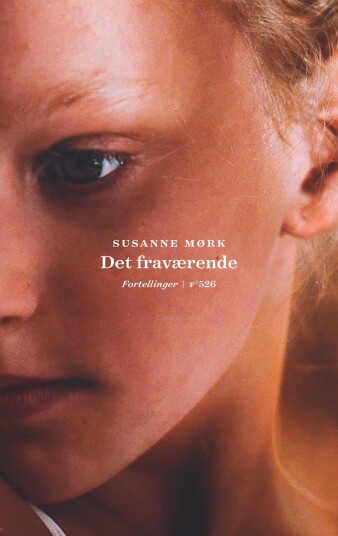 Det Fraværende Av Susanne Mørk Det Fraværende Av Susanne Mørk