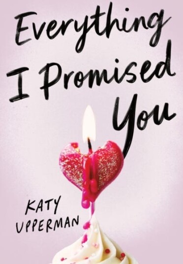 Everything I Promised You An Emotional Young Adult Romance for Fans of Laura Nowlin Everything I Promised You An Emotional Young Adult Romance for Fans of Laura Nowlin