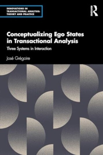 Conceptualizing Ego States in Transactional Analysis Three Systems in Interaction Conceptualizing Ego States in Transactional Analysis Three Systems in Interaction