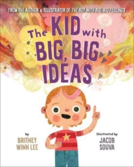 The Kid With Big, Big Ideas Av Britney Winn Lee The Kid With Big, Big Ideas Av Britney Winn Lee