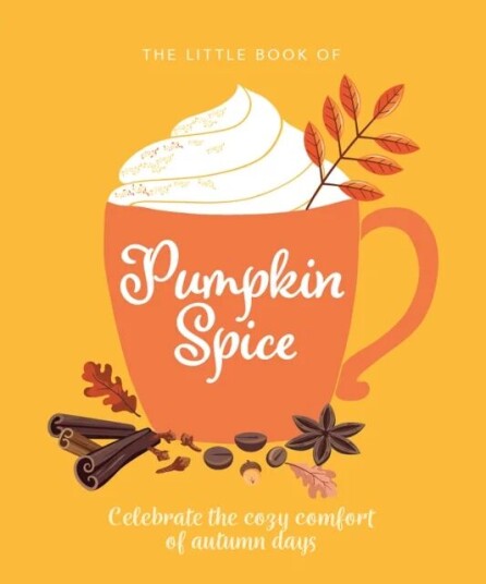 The Little Book Of Pumpkin Spice Av Orange Hippo!